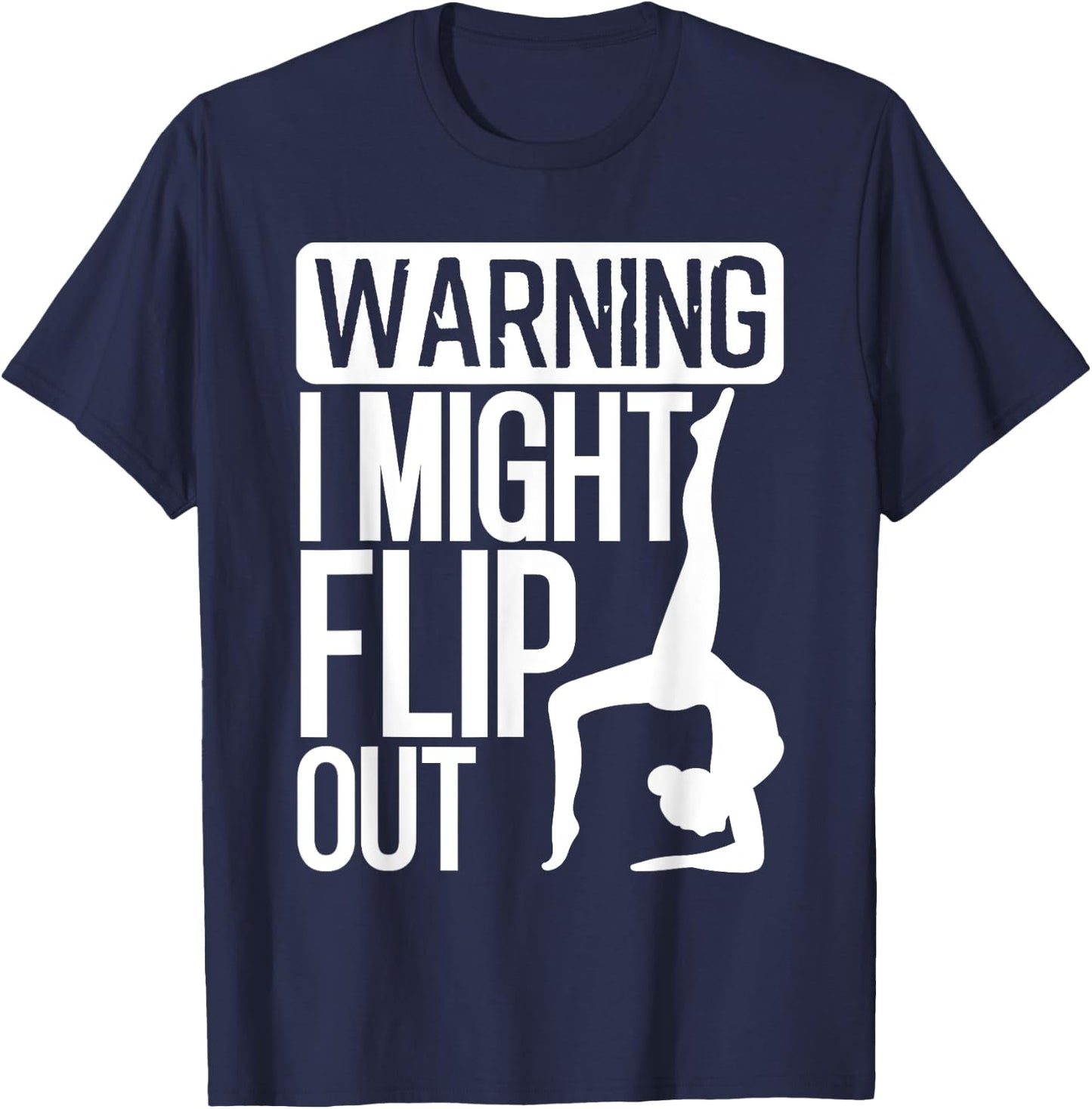 Funny Warning I Might Flip Out Gymnastics Art For Girls Boys T-Shirt - T-Shirt | Navy