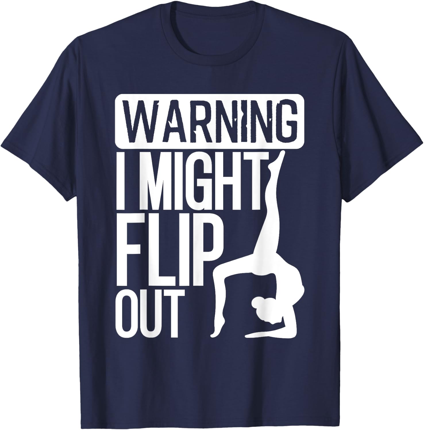 Funny Warning I Might Flip Out Gymnastics Art For Girls Boys T-Shirt - T-Shirt | Navy