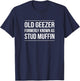 Old Geezer - Formerly Known As Stud Muffin T-Shirt - T-Shirt | Navy