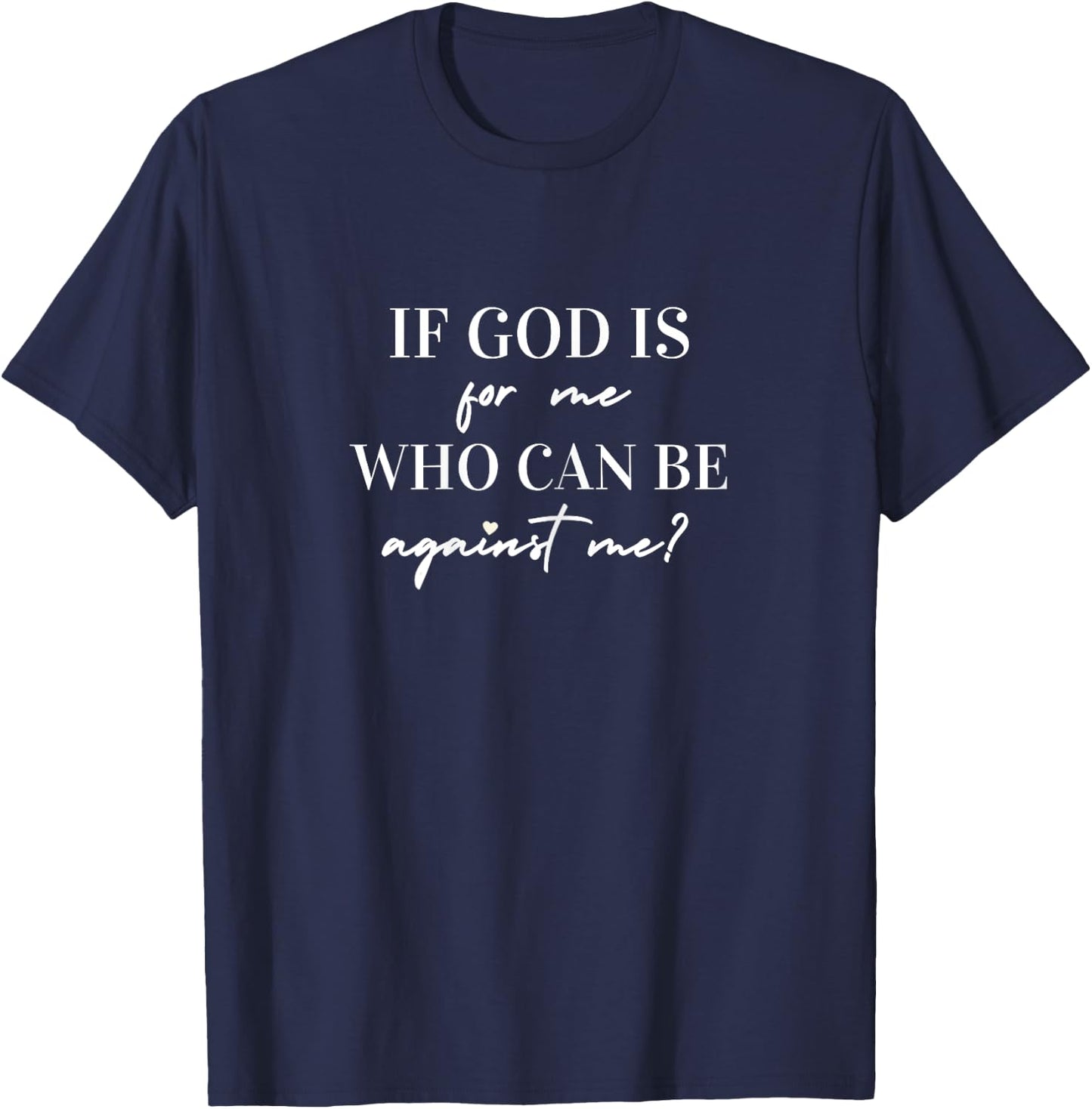 If God is for Me Who Can Be Against Me T-Shirt - T-Shirt | Navy