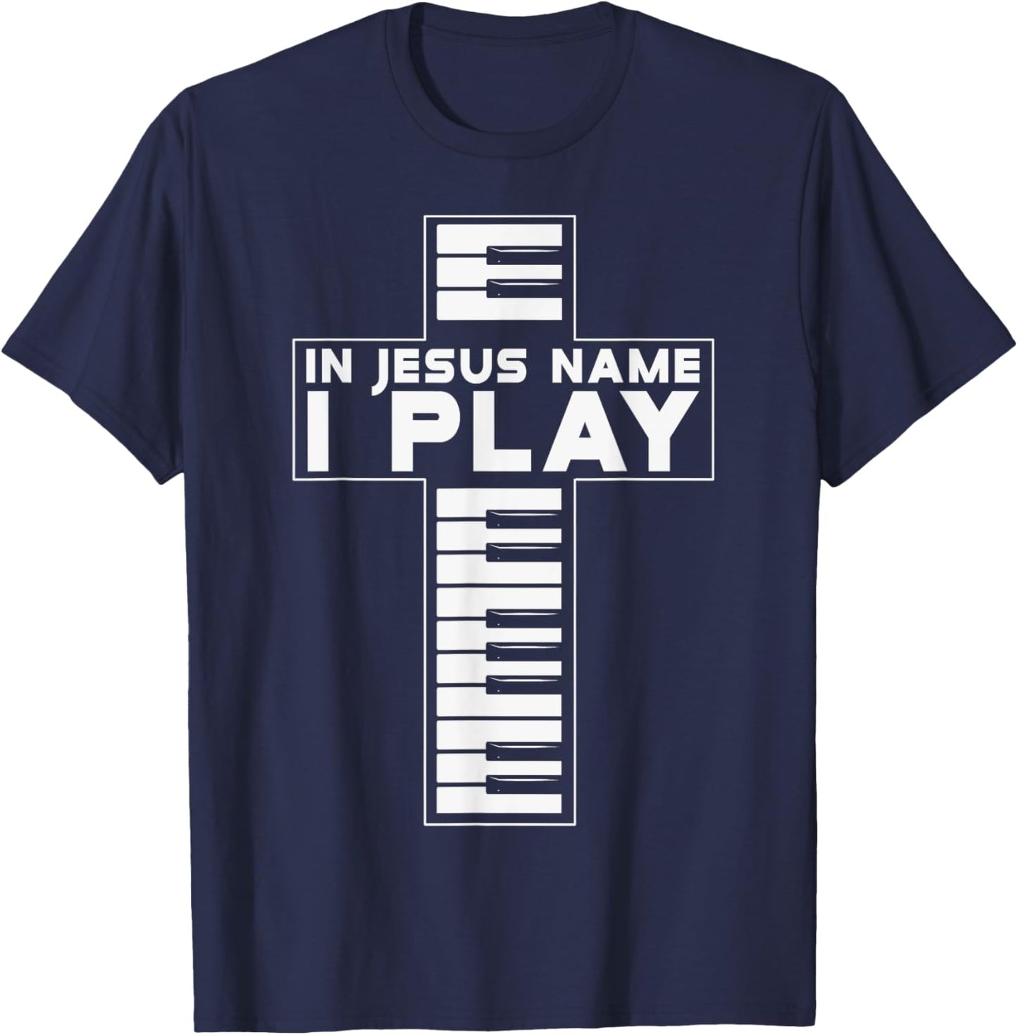 In Jesus Name I Play Piano, Vintage Christian Saying T-Shirt - T-Shirt | Navy