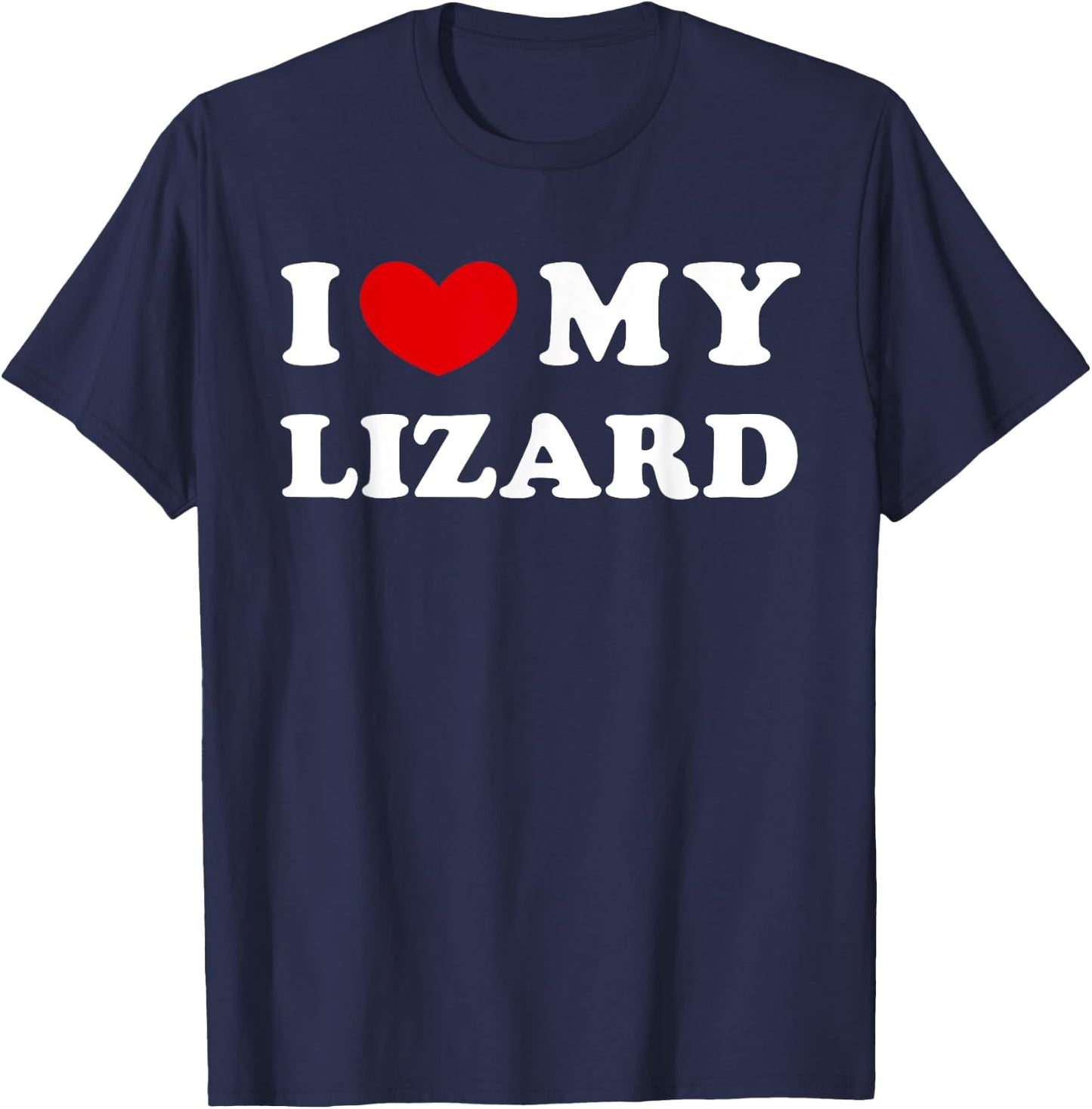 I Love My Lizard, I Heart My Lizard T-Shirt - T-Shirt | Navy