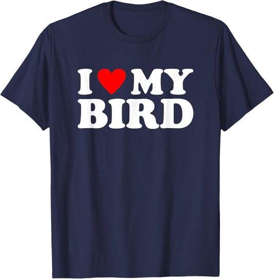 I Love My Bird, I Heart My Bird T-Shirt - T-Shirt | Navy