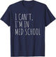 I Can't I'm In Med School Medical Student Future Doctor T-Shirt - T-Shirt | Navy