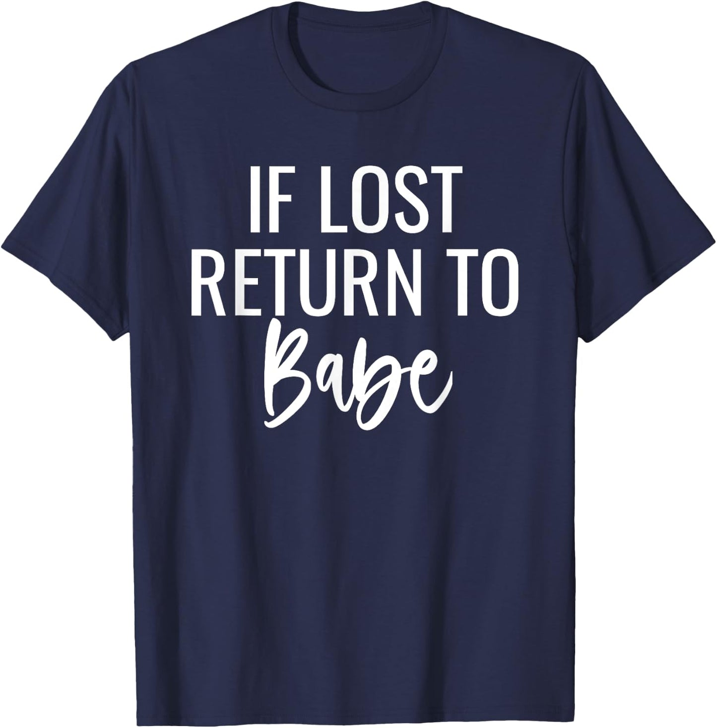 If Lost Return To Babe I Am Babe Matching Couples T-Shirt - T-Shirt | Navy