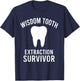 Dentist Funny Wisdom Tooth Extraction Survivor T-Shirt - T-Shirt | Navy