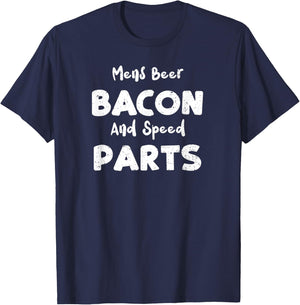 Beer: Beer Bacon And Speed Parts - Bacon Sayings T-Shirt - T-Shirt | Navy
