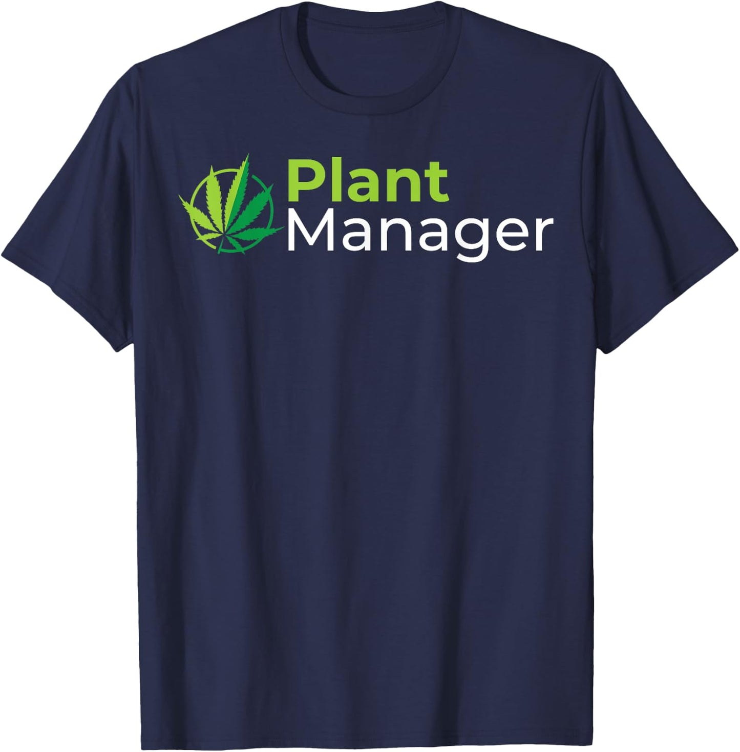 Plant Manager 420 Weed Cannabis Marijuana Stoner Poison T-Shirt - T-Shirt | Navy