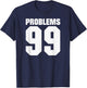 99 Problems Boyfriend Or Husband T-Shirt - T-Shirt | Navy