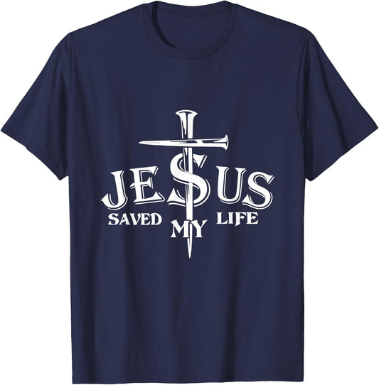 Jesus Cross Christ Saved My Life Quote Saying Christian T-Shirt - T-Shirt | Navy