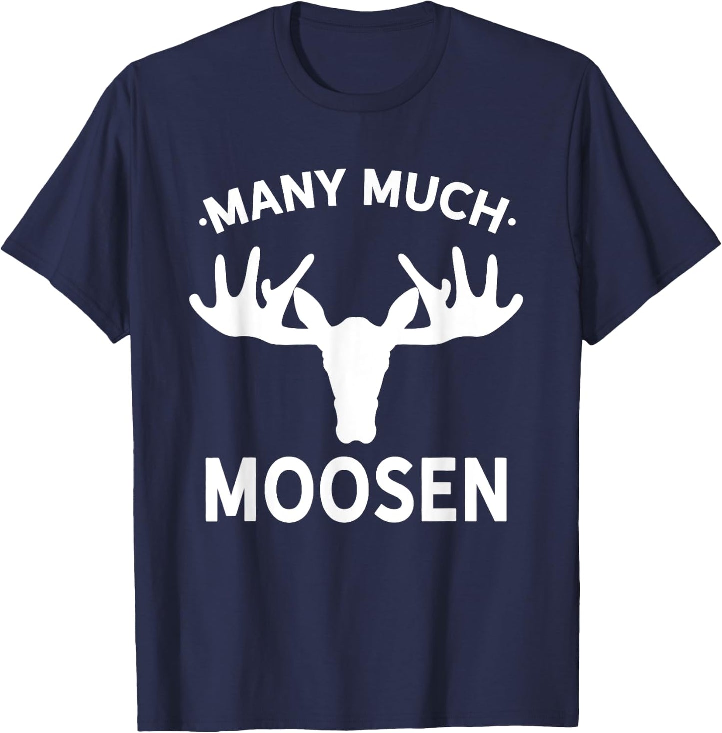 Many Much Moosen Funny Moose Lovers English Grammar Joke T-Shirt - T-Shirt | Navy