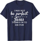 I May Not Be Perfect But Jesus Thinks Im To Die For T-Shirt - T-Shirt | Navy
