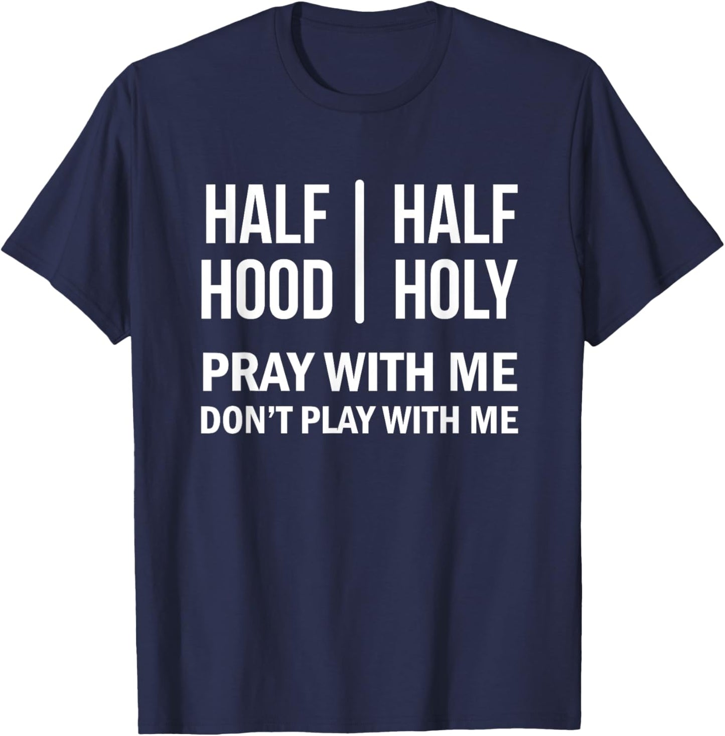 Half Hood Half Holy Pray With Me Don't Play With Me T-Shirt - T-Shirt | Navy