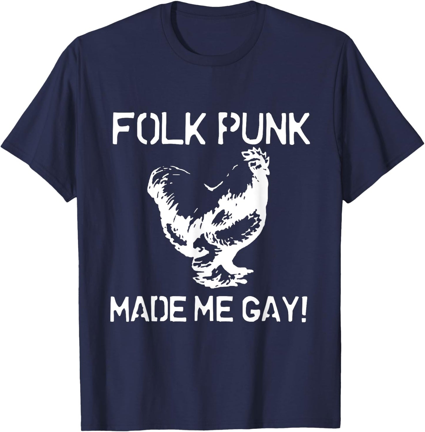 Folk Punk Made Me Gay | Chicken Punk T-Shirt - T-Shirt | Navy