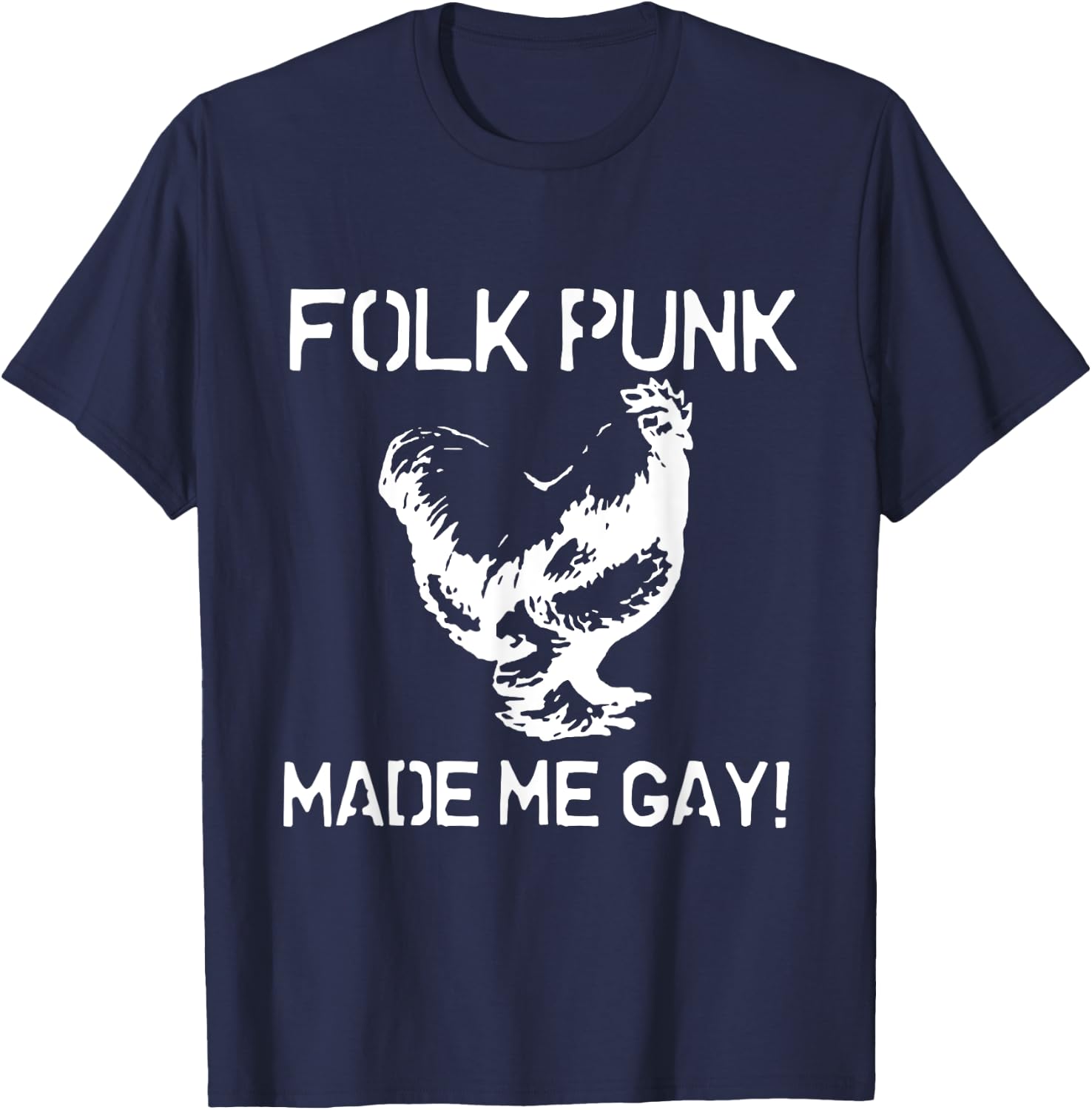 Folk Punk Made Me Gay | Chicken Punk T-Shirt - T-Shirt | Navy