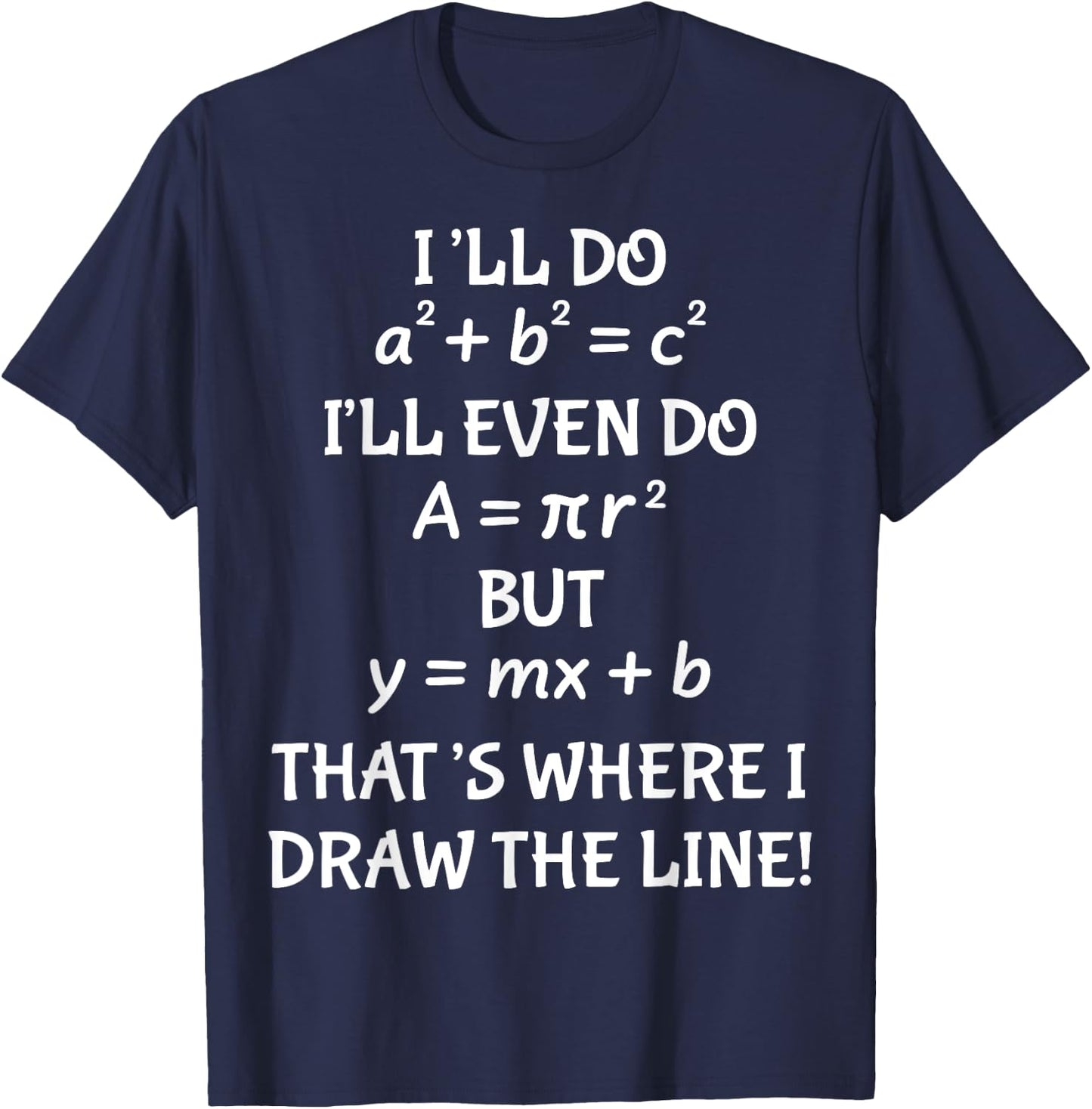 Funny Math Teacher Joke Men Women Fun Best Math Quotes Small T-Shirt - T-Shirt | Navy