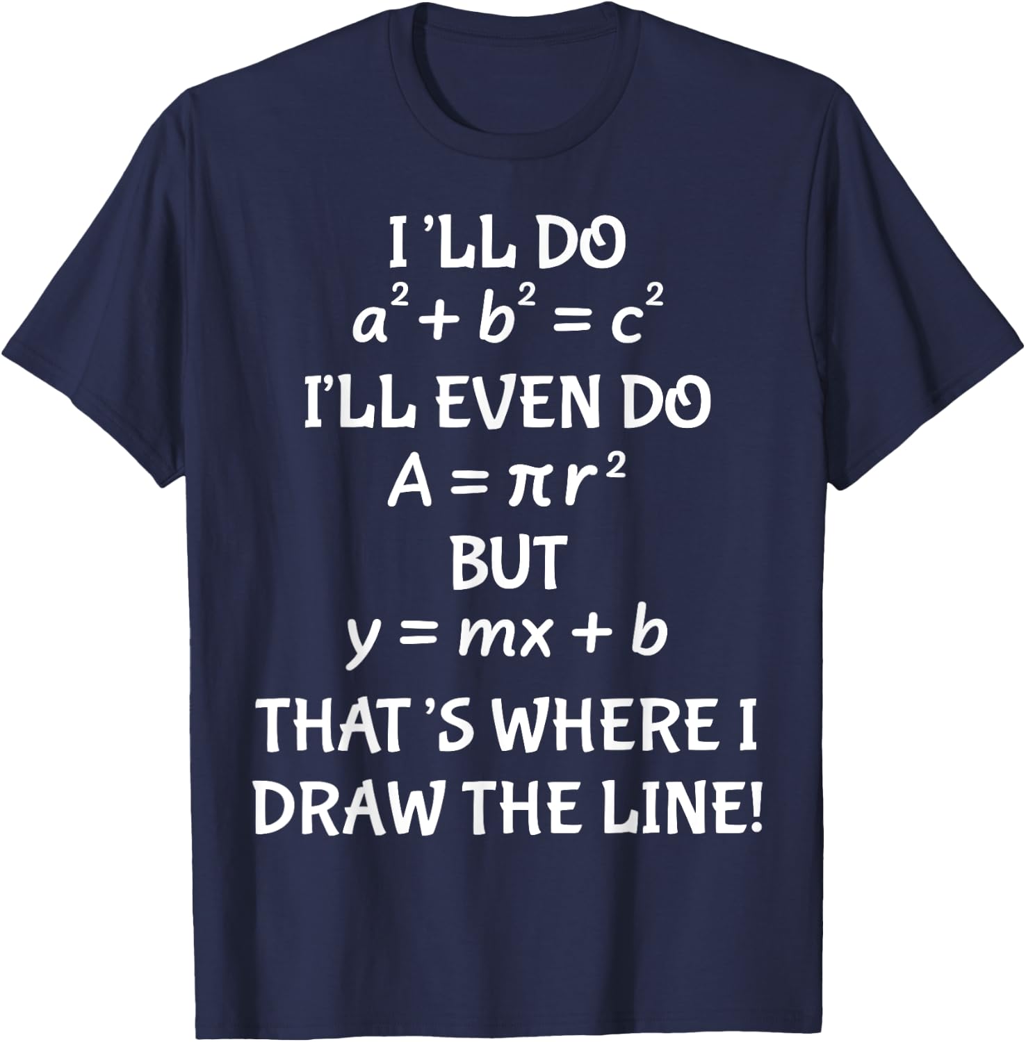 Funny Math Teacher Joke Men Women Fun Best Math Quotes Small T-Shirt - T-Shirt | Navy