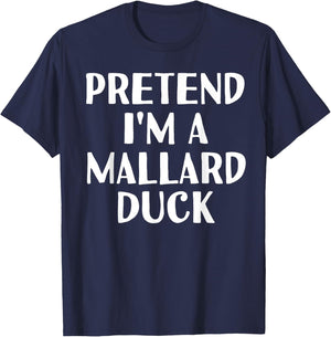 PRETEND I'M A MALLARD DUCK Funny Halloween DIY Costume T-Shirt - T-Shirt | Navy