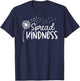 Spread Kindness Dandelion - Positive Message Quote T-Shirt - T-Shirt | Navy