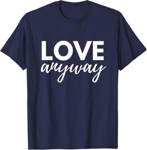 Love Anyway T-Shirt - T-Shirt | Navy
