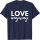 Love Anyway T-Shirt - T-Shirt | Navy