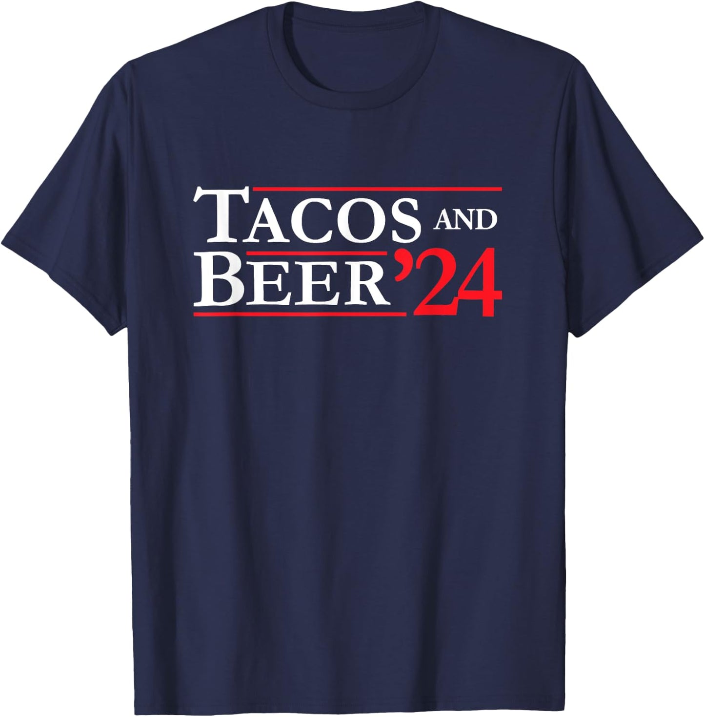 Novelty 2024 Election Campaign | '24 Tacos and Beer T-Shirt - T-Shirt | Navy