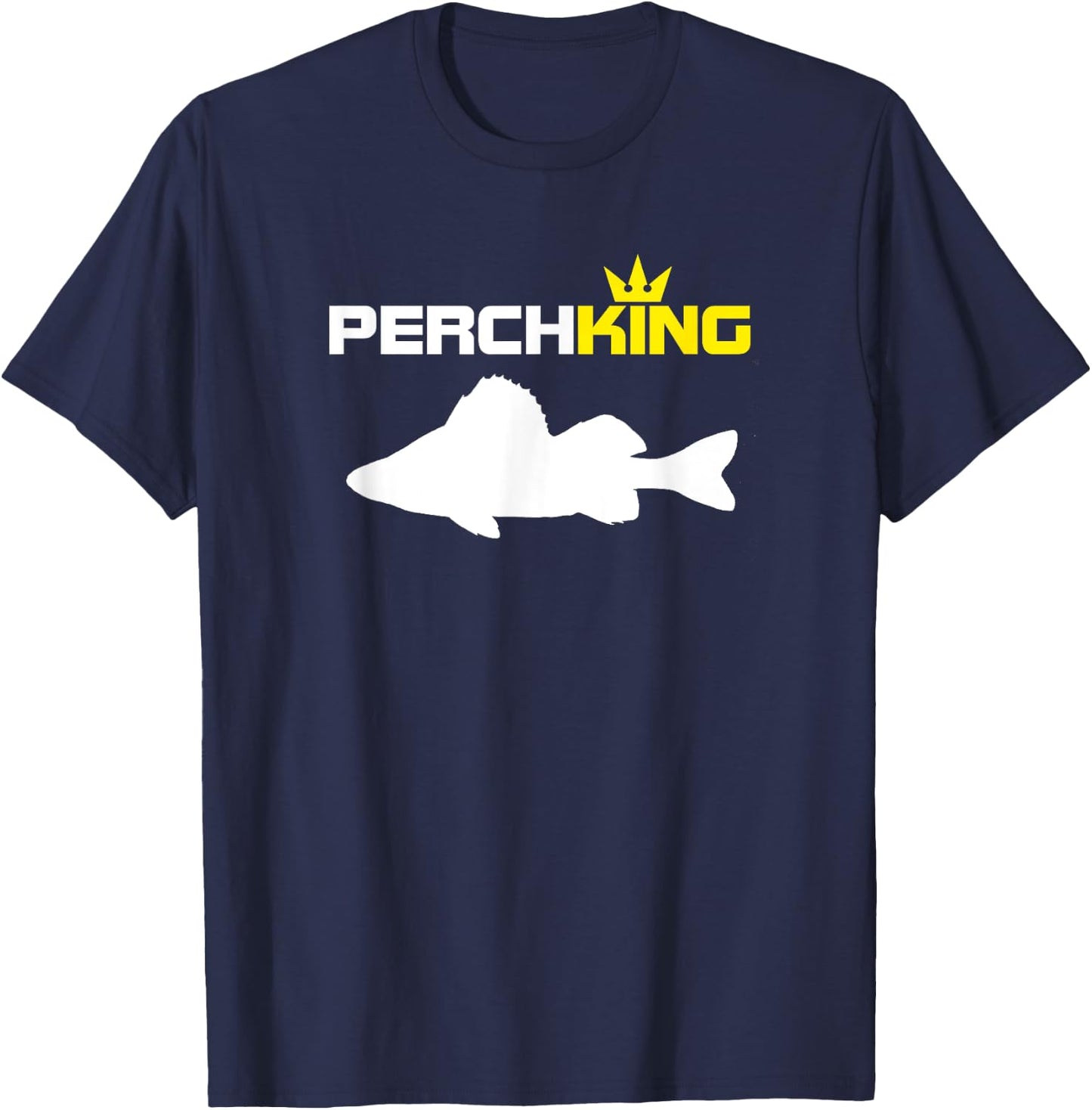 Perch King | Funny Perch Fishing t Shirt T-Shirt - T-Shirt | Navy