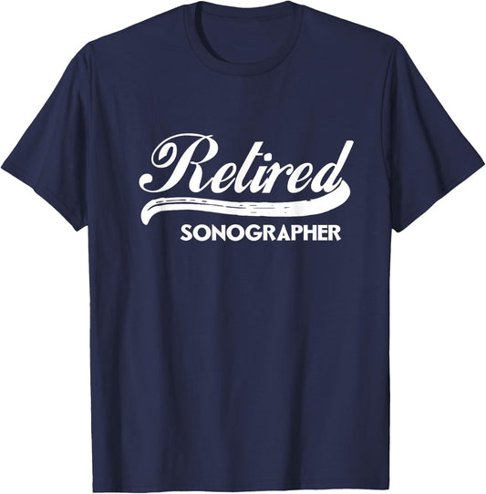 Retired Sonographer Funny Retirement Party Gift T-Shirt - T-Shirt | Navy