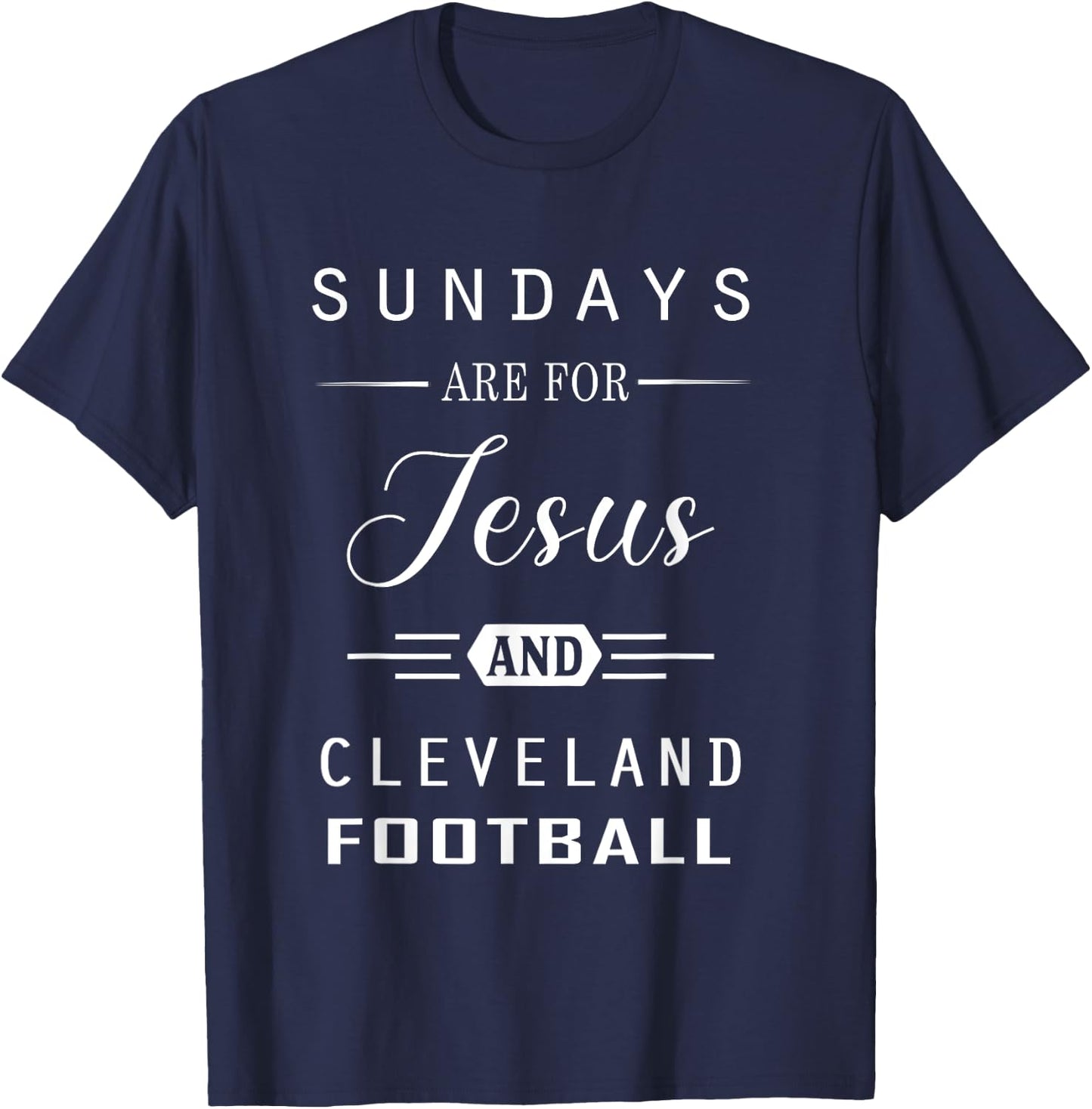 Sundays Are For Jesus and Cleveland Funny Christian Football T-Shirt - T-Shirt | Navy