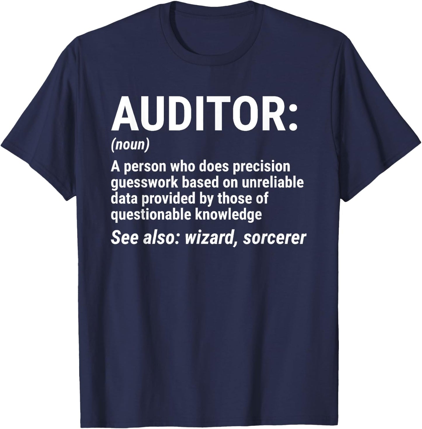 Auditor Definition Funny Auditing Wizard T-Shirt - T-Shirt | Navy