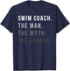 Swim Coach The Man The Myth The Legend Swimming Coach T-Shirt - T-Shirt | Navy
