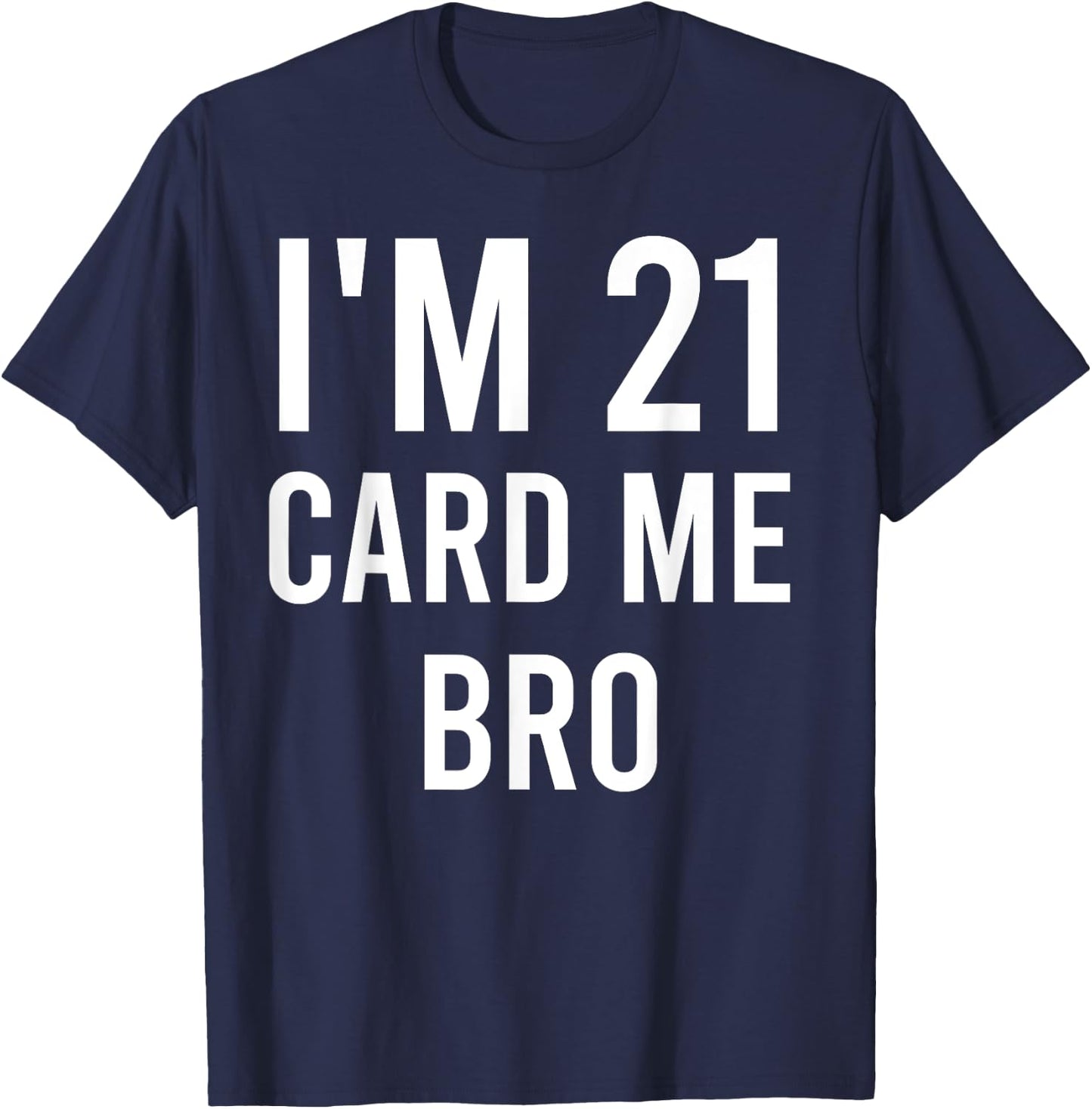 21 Year Old Card Me Funny 21st Birthday Gift Him Men Vegas T-Shirt - T-Shirt | Navy