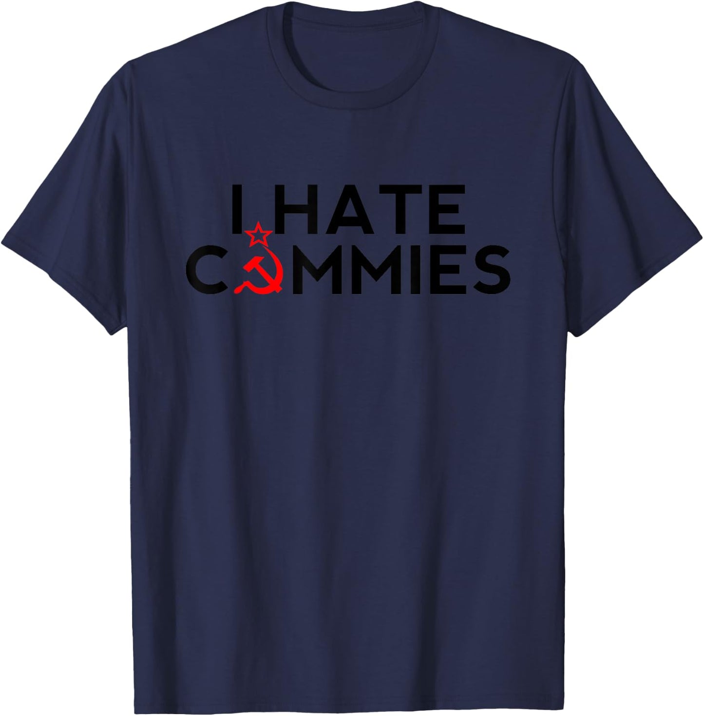 I Hate Commies Shirt - Anti Russian President Ronald Reagan T-Shirt - T-Shirt | Navy