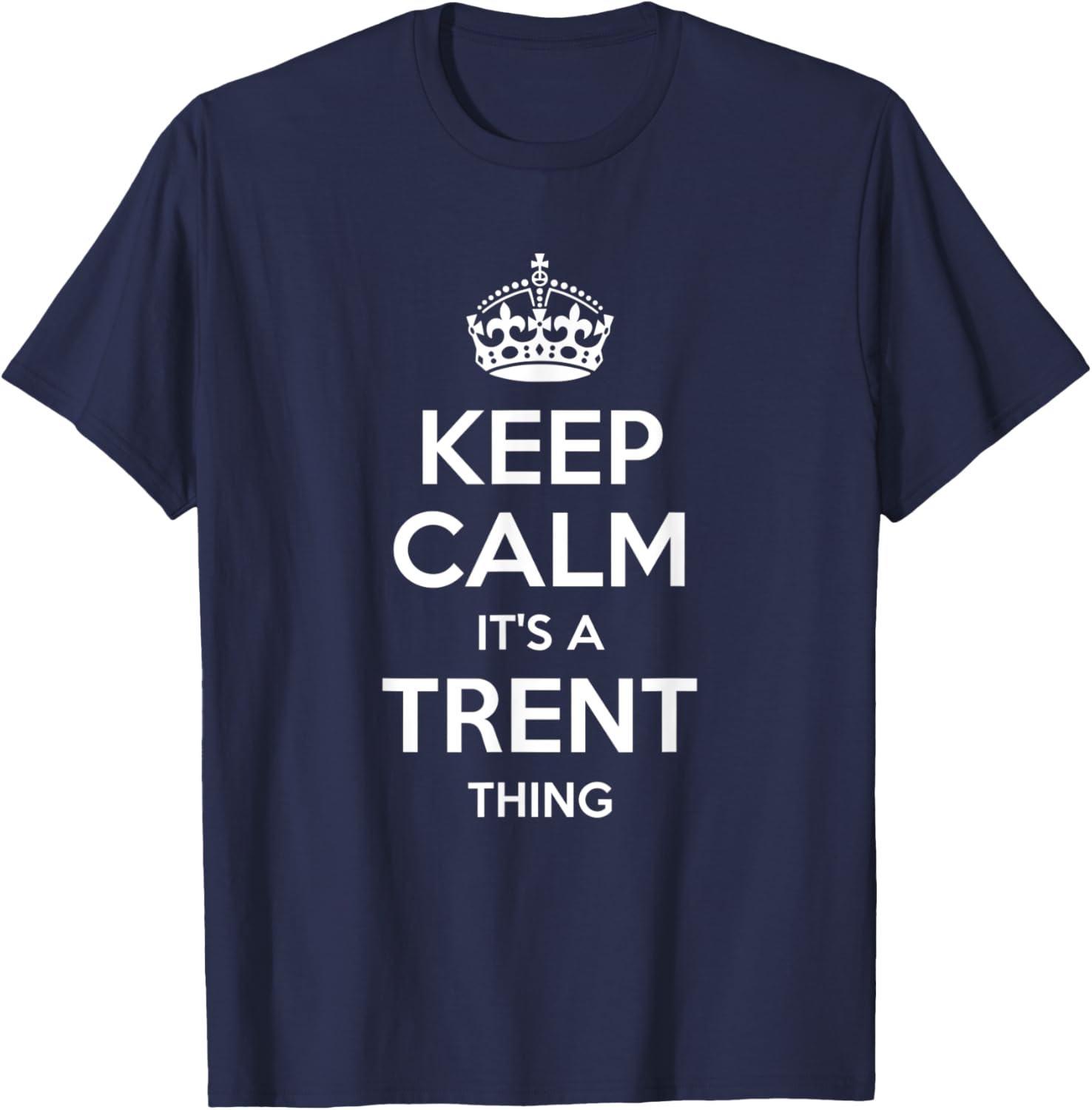 TRENT Gift Name Keep Calm Funny Personalized Joke Men T-Shirt - T-Shirt | Navy
