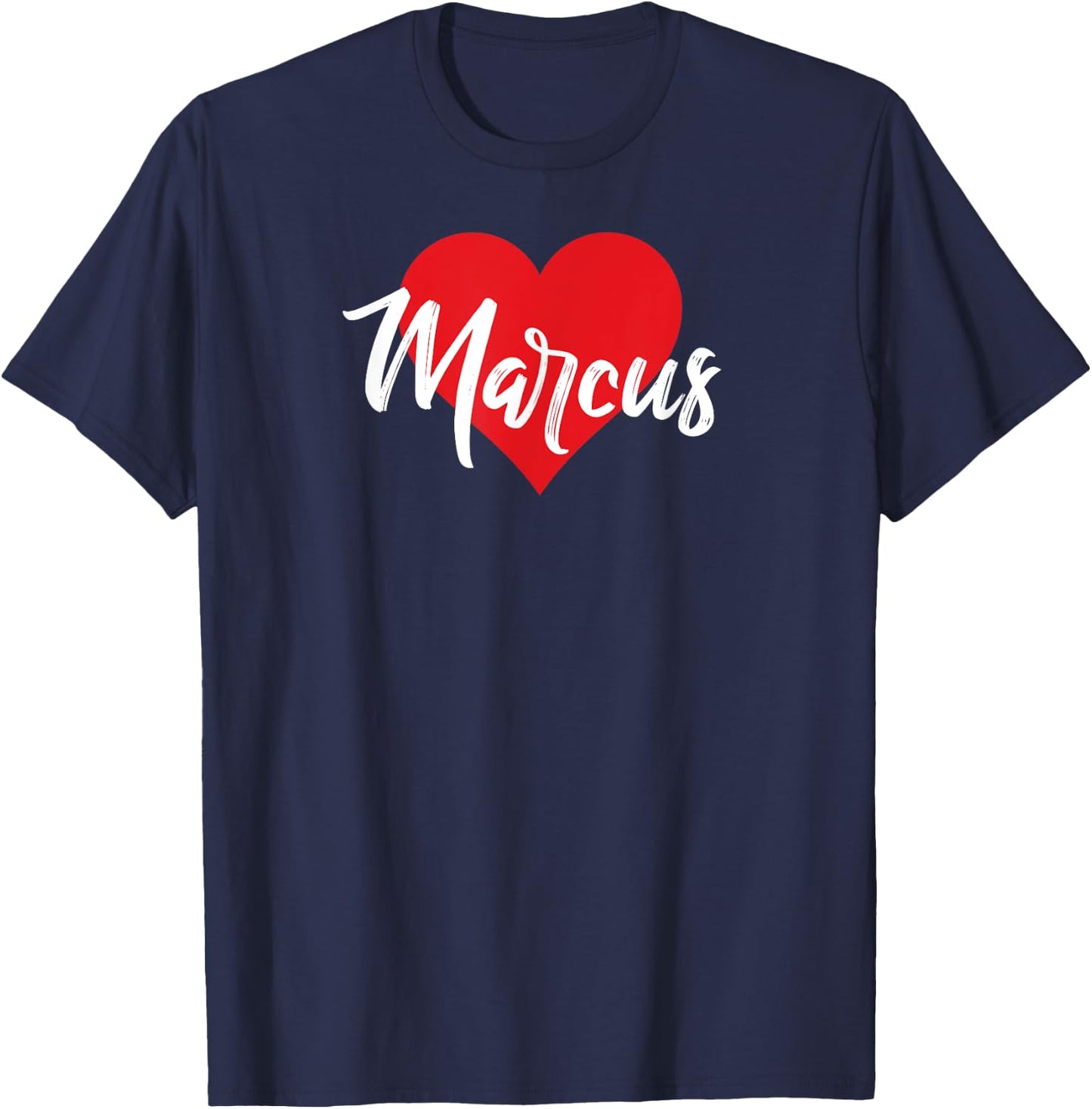 I Love Marcus First Name I Heart Named T-Shirt - T-Shirt | Navy