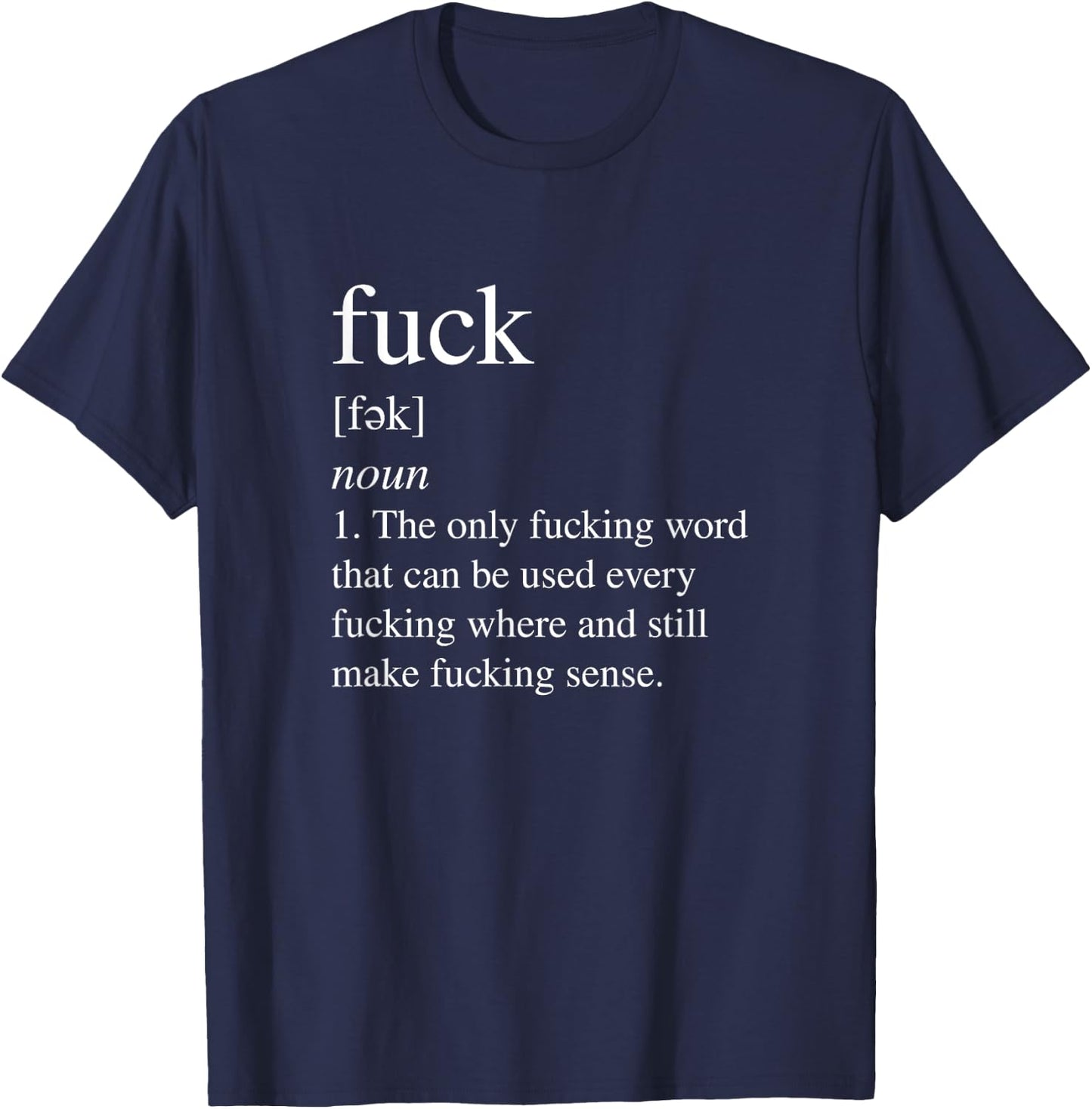 This funny offensive shirt defines fuck as the only fuck T-Shirt - T-Shirt | Navy