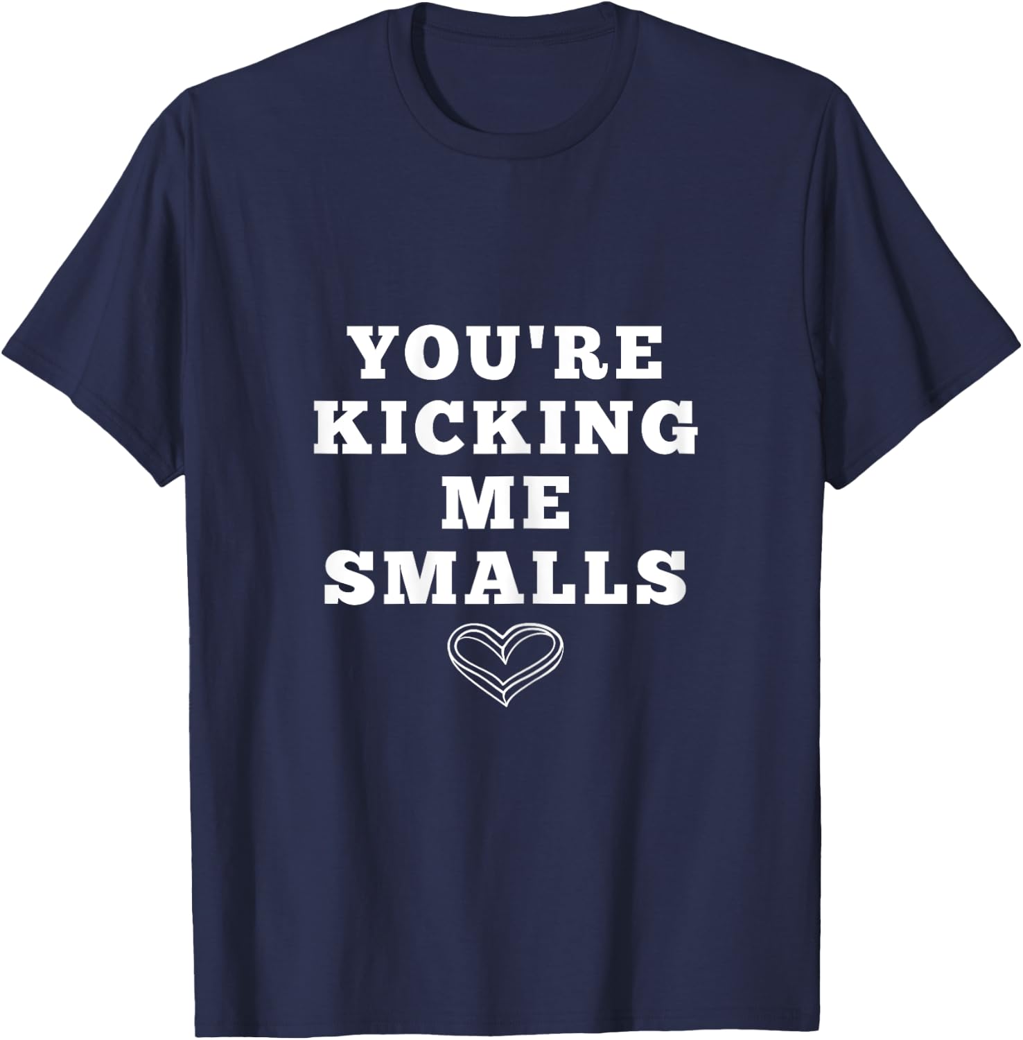 Youre kicking me smalls funny pregnancy shirts T-Shirt - T-Shirt | Navy