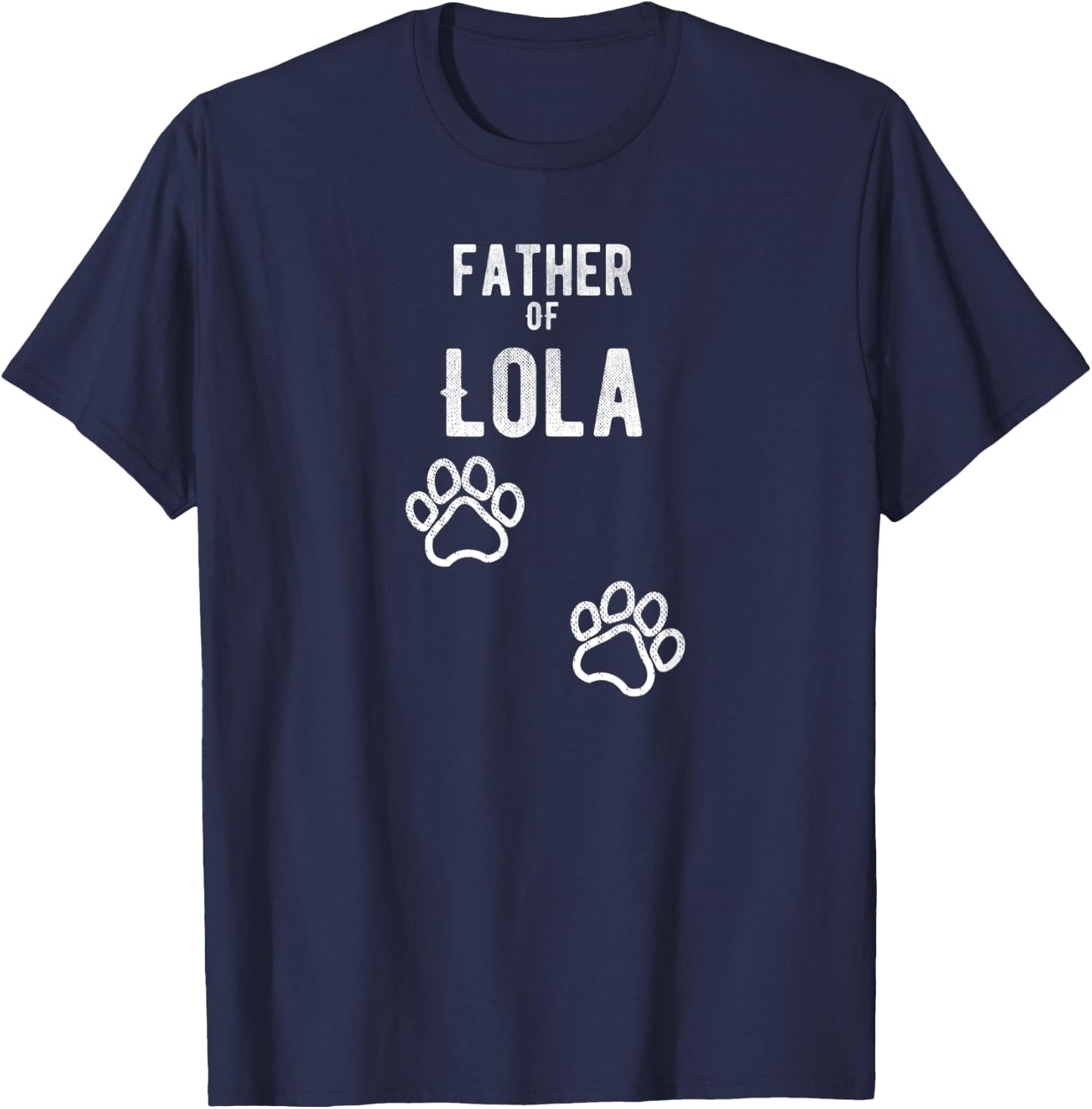 Father of Lola - Dog Puppy Personalized Name Graphic T-Shirt - T-Shirt | Navy
