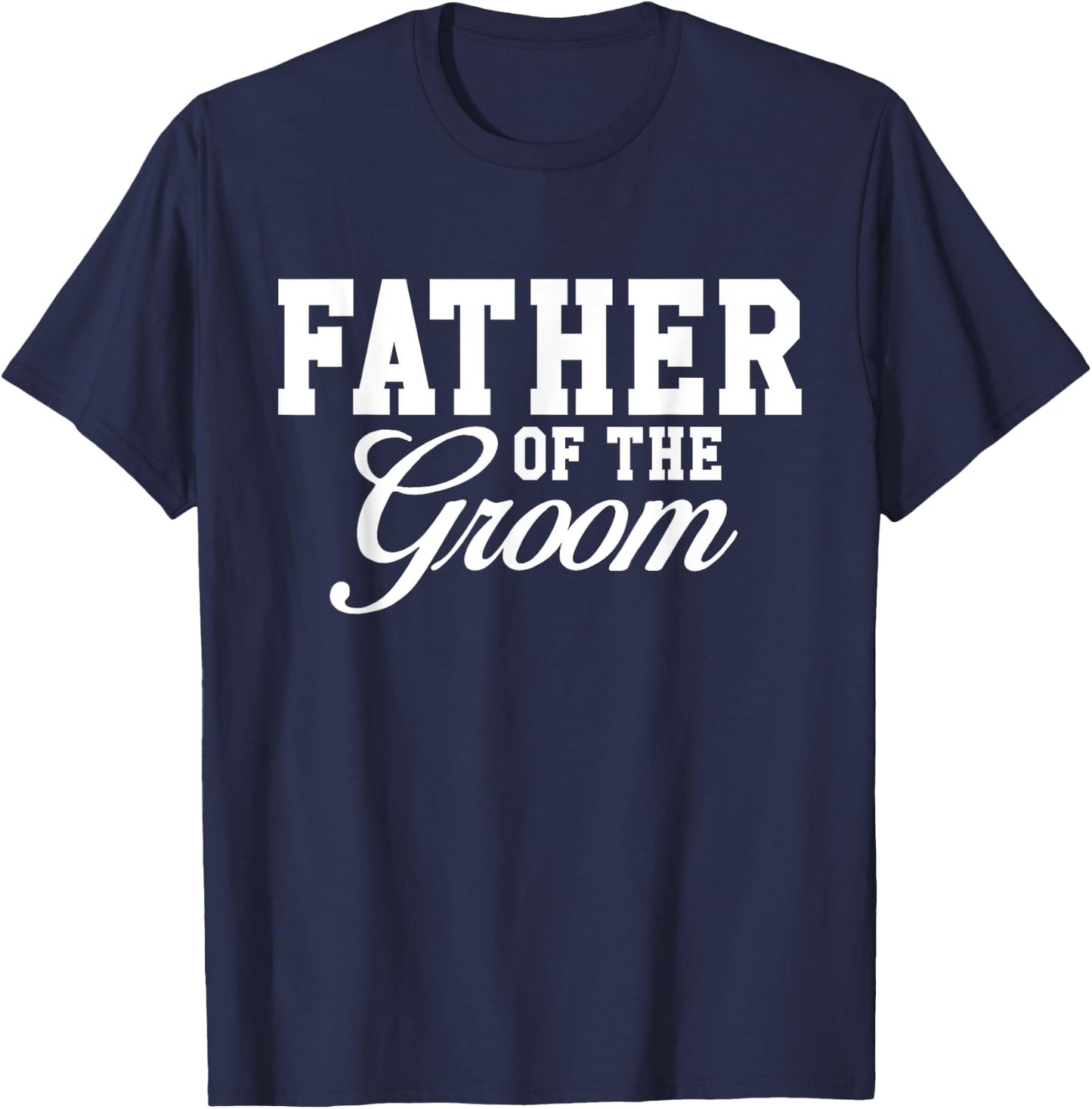Father Of The Groom Wedding Party T-Shirt - T-Shirt | Navy