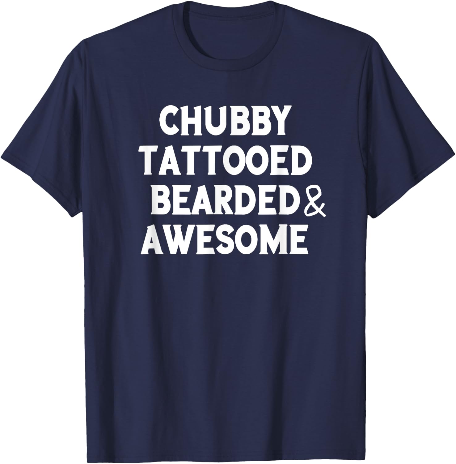 Chubby Tattooed Bearded & Awesome Father's Day gift T-Shirt - T-Shirt | Navy