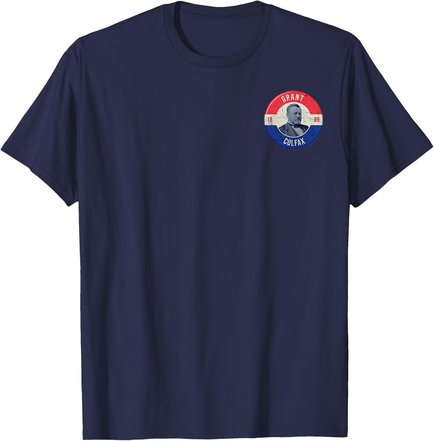 Ulysses S. Grant Presidential 1869 Campaign Colfax USA Shirt T-Shirt - T-Shirt | Navy