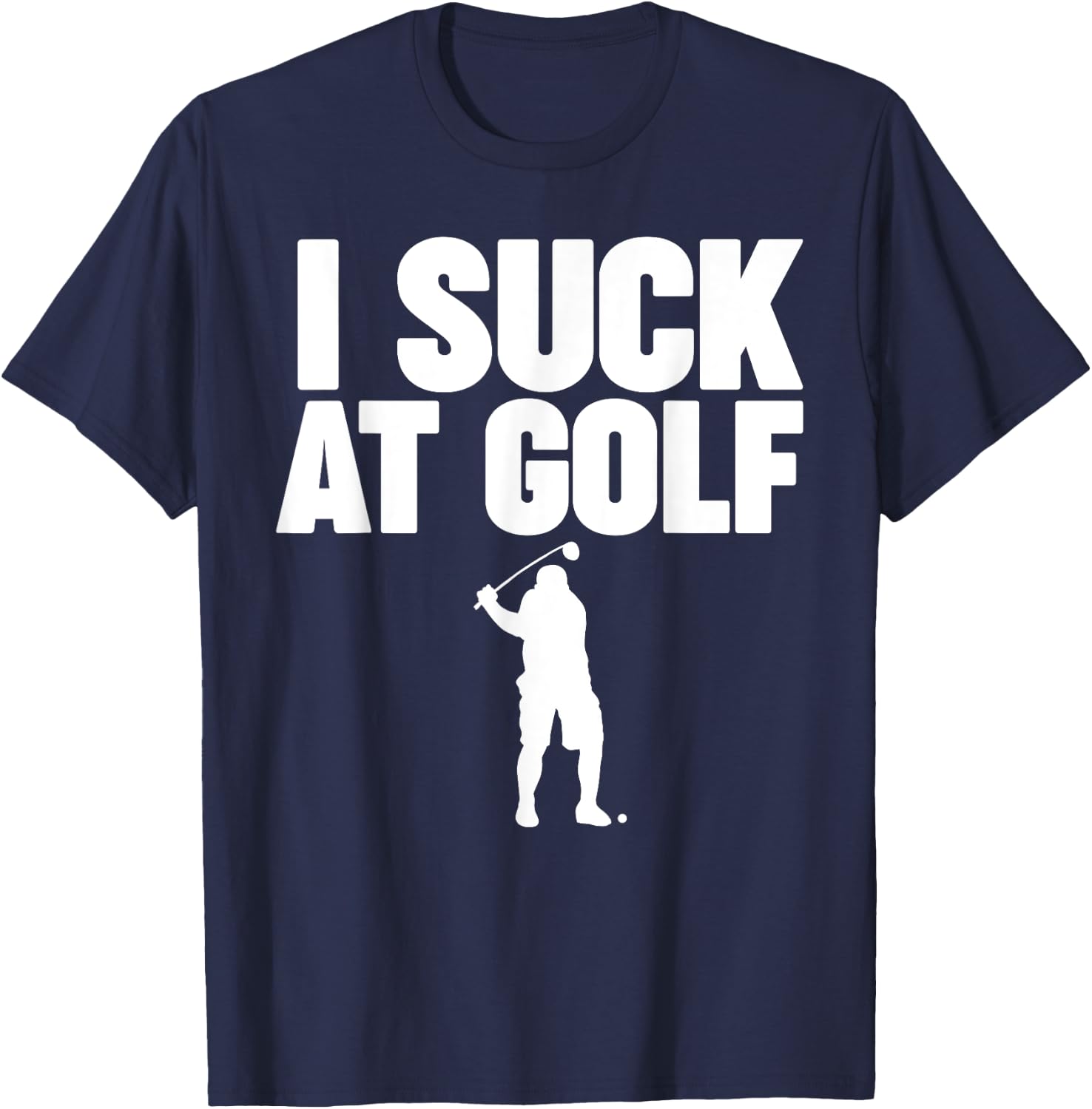 I Suck at Golf T-Shirt - T-Shirt | Navy