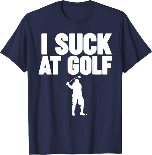 I Suck at Golf T-Shirt - T-Shirt | Navy