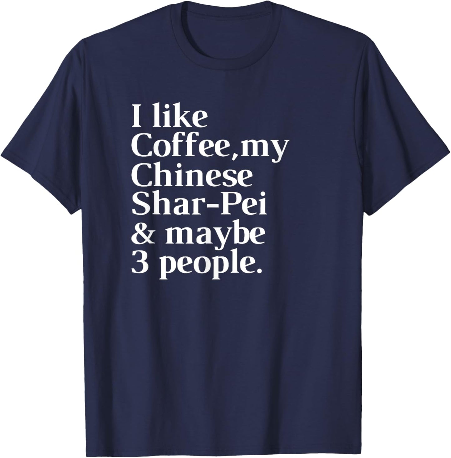 Chinese Shar-Pei Funny Dog Owner Coffee Lover Gift Women Men T-Shirt - T-Shirt | Navy