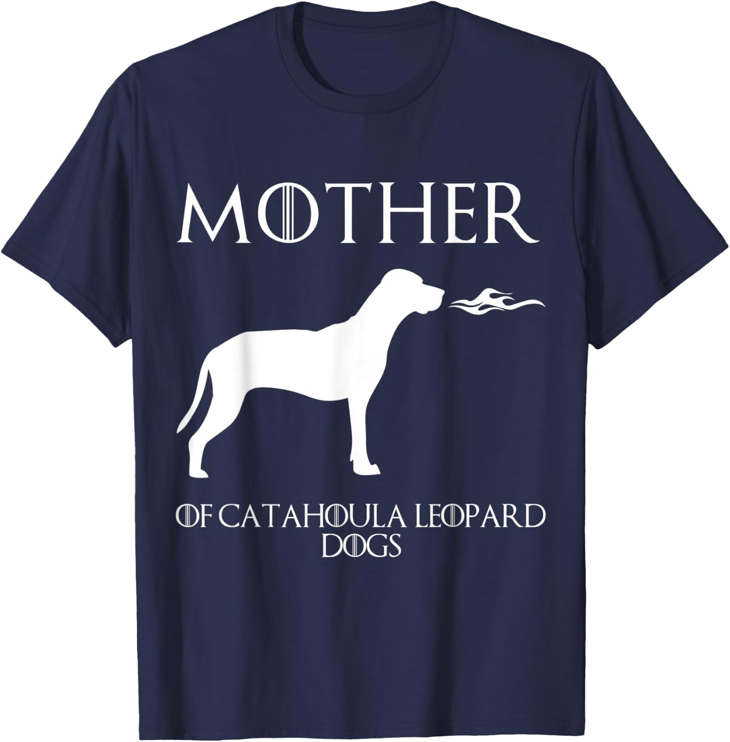 Mother Of Catahoula Leopard Dogs Unrivaled Mothers Day T-Shirt - T-Shirt | Navy