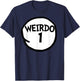 Weirdo 1 Funny Weirdo One Group T-Shirt - T-Shirt | Navy