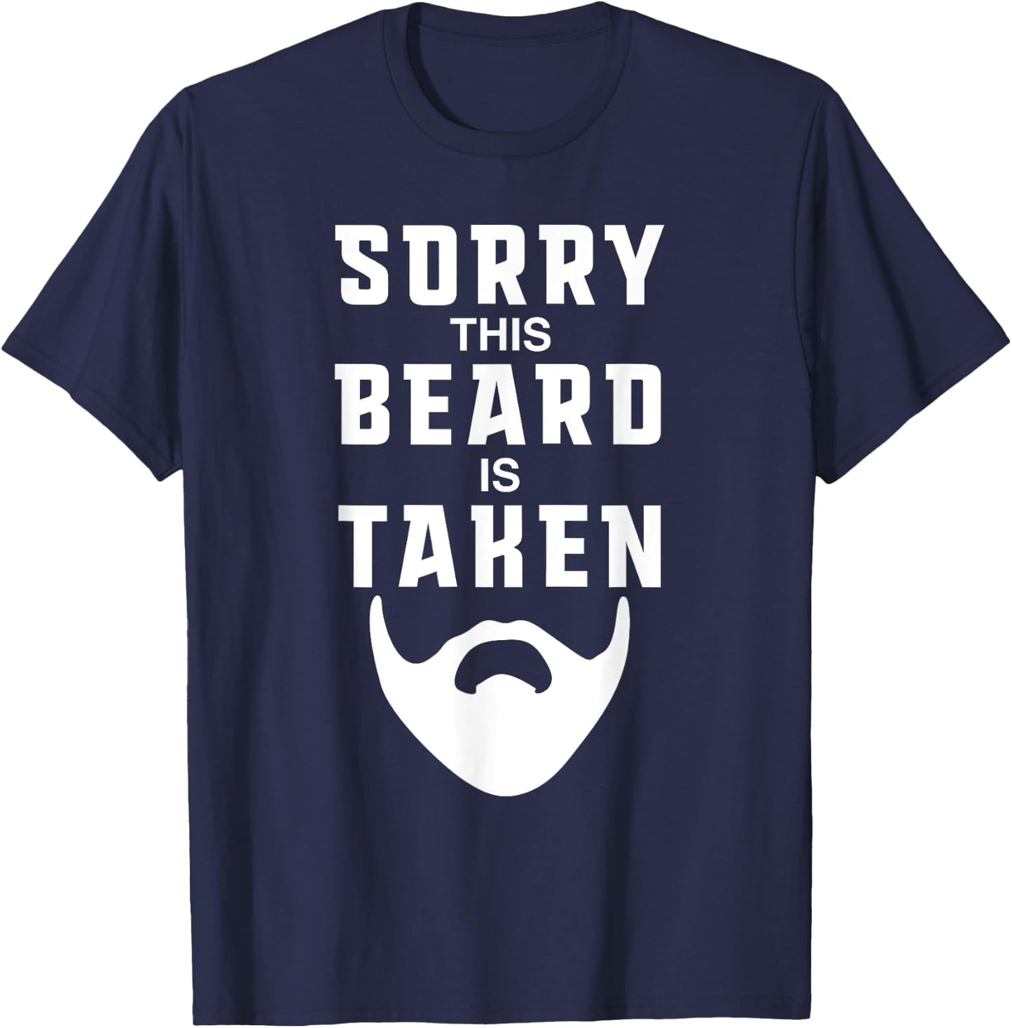 Sorry This Beard is Taken Funny Valentines Day Gift T-Shirt - T-Shirt | Navy