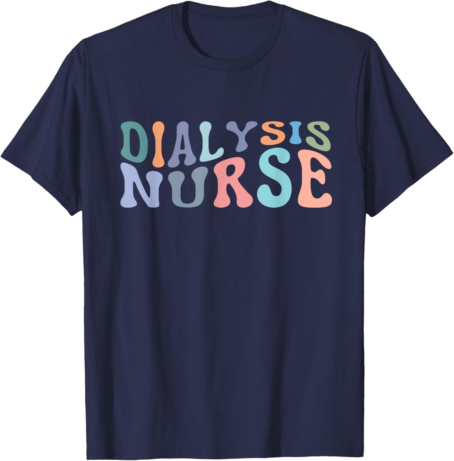 Dialysis Nurse Nephrology Nursing Registered Nurse RN T-Shirt - T-Shirt | Navy