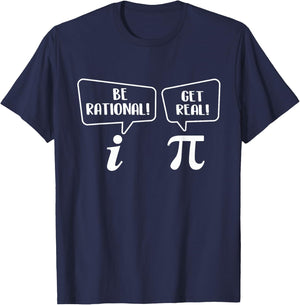 Be Rational Get Real - Pi Day Math Lover Science T-Shirt - T-Shirt | Navy
