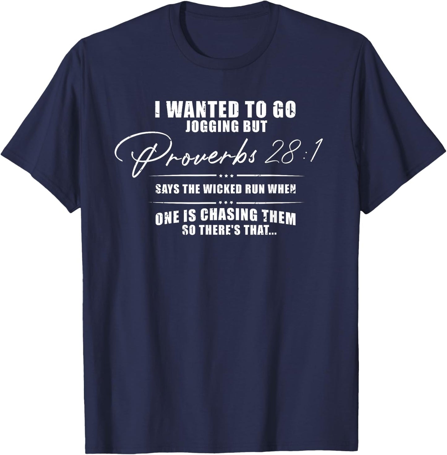 I Wanted To Go Jogging But Proverbs 28:1 T-Shirt - T-Shirt | Navy